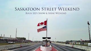 Saskatoon's Street Weekend - Racing, Cruises, Car shows its ALL here!