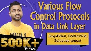 Lec-25: Various Flow Control Protocols | Stop&Wait , GoBackN & Selective repeat in Data Link Layer