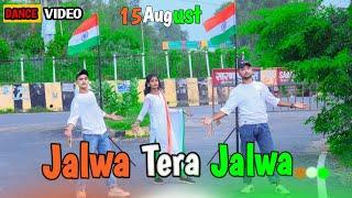 Jalwa Tera Jalwa |जलवा तेरा जलवा | Dance Video | 15 August | Desh Bhakti Song | Dancer Manish Mehra