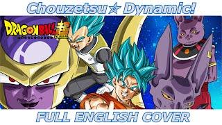 ChouzetsuDynamic! - Dragon Ball Super (FULL ENGLISH COVER)