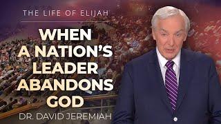 The Prophet Elijah and the One True God | Dr. David Jeremiah | II Kings 1