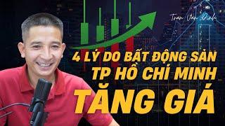 4 Lý do bất động sản Thành phố Hồ Chí Minh tăng giá | Trần Văn Định