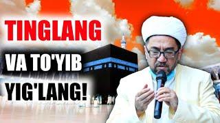 Tinglang va to'yib yig'lang!|Nuriddin hoji domla |Нуриддин хожи домла