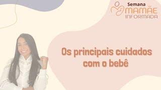 Os principais cuidados com o bebê