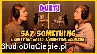 Say Something - A Great Big World & Ch. Aguilera (cover by Karolina Nowak & Aleksandra Kucharczyk)