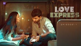 Love Express | Episode 1 | Telugu Webseries 2024 | South Indian Logic