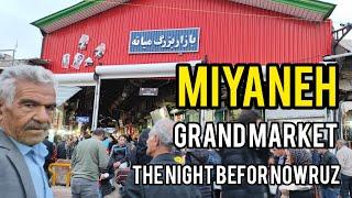 The grand bazaar of Miyaneh city and the last day of the year on Norooz night.