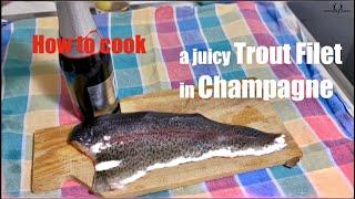 I am a Hungry Hunter #1  Trout Fillet in Champagne