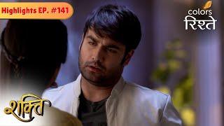 Soumya avoids drunk Harman | Shakti | Highlights | Episode 141 | Colors Rishtey