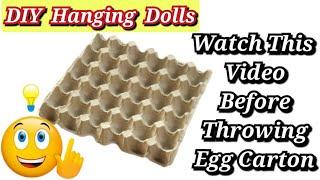 Egg Carton Craft Ideas/DIY Egg Tray Hanging Dolls/Amazing Reuse ldea/Waste Materials को अब फेंकना मत