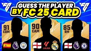 GUESS THE PLAYER BY HIS EA SPORTS FC 25 (FIFA 25) CARD | QUIZ FOOTBALL TRIVIA 2024