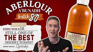 As good as ever? | Aberlour A'bunadh Batch 80 REVIEW