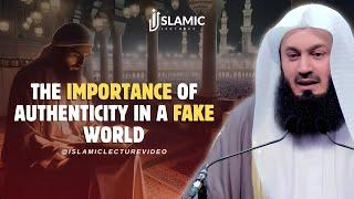 Being True To You: The Importance of Authenticity in a Fake World - Mufti Menk | Islamic Lectures