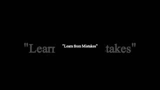 Learn from mistake  #studentoftheyear #quotes #studentachievement #studentfilm #studentmotivation