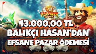  BIG BASS SPLASH BALIKÇI HASAN'DAN EFSANE PAZAR ÖDEMESİ 43.000 TL #bigbasssplash #slots #casino