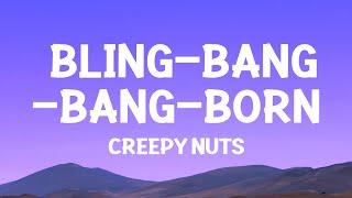 Creepy Nuts - Bling-Bang-Bang-Born (Lyrics)