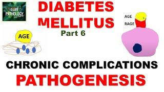 DIABETES MELLITUS | Part 6| Chronic Complications| Pathogenesis