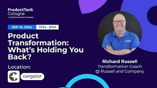 Product Transformation: What's Holding You Back? | Richard Russell