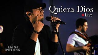 Elías Medina - Quiera Dios (Live)