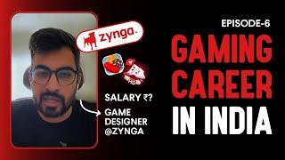 How to be a Game Designer in India: Salary, Roadmap, Insights | Game Designer @ Zynga