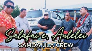 Samoa Ula Crew - SALAFAI E, AULELEI (Official Music Video) ft Lolani Pito