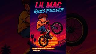 Lil MaC Rides Forever