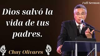 Dios salvó la vida de tus padres - Chuy Olivares 2024