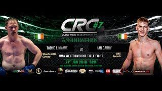 CRC 7 MMA WW Title Ian Garry (SBG Swords) Vs Tadhg Linnane (Shaolin MMA)