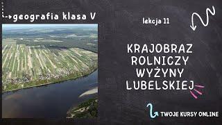 Geografia klasa 5 [Lekcja 11 - Krajobraz rolniczy Wyżyny Lubelskiej]