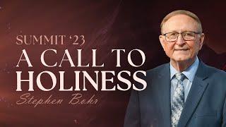 17.  A CALL TO HOLINESS - Pastor Stephen Bohr || Be Ye Holy for I Am Holy - SUMMIT'23