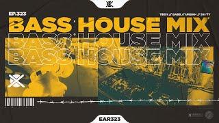 Bass House & UK Garage Bass Mix 2023  | EAR #323