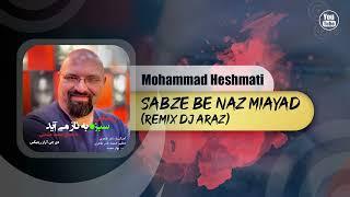 Mohammad Heshmati - Sabze Be Naz Miayad Remix (Dj Araz Remix)