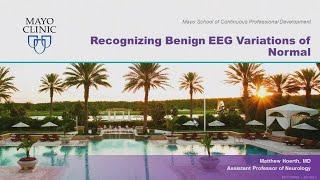 Recognizing Benign EEG Variations of Normal by Matthew T. Hoerth, MD | Preview