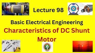 Characteristics of DC Shunt Motor Basic Electrical Engineering| VTU Introduction to Electrical Engg.