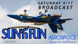 2021 SUN ’n FUN Aerospace Expo & Airshow - Saturday 4/17 Live Coverage