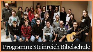 Programm: Steinreich Bibelschule 19-Februar-2023