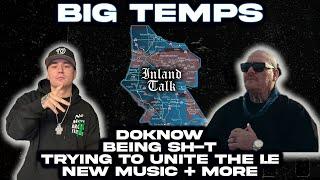 Inland Talk - Big Temps - Doknow, Being Sh-t, Trying to Unite the I.E, New Music + More