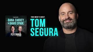 Tom Segura | Full Episode | Fly on the Wall with Dana Carvey and David Spade