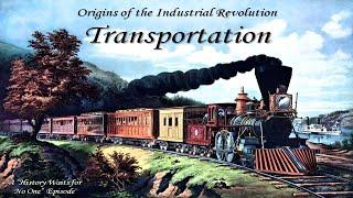 Origins of the Industrial Revolution: Transportation