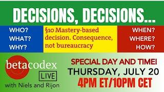 DECISIONS, DECISIONS: Let people with mastery decide, not bosses  BetaCodex LIVE #11