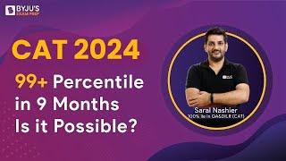 9 Months to CAT 2024 | Section Wise Preparation Strategy to Get 99%ile in CAT Exam 2024 | BYJU’S CAT