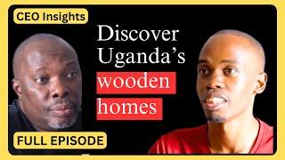 See How Wooden Homes Are Changing Uganda’s Housing Market