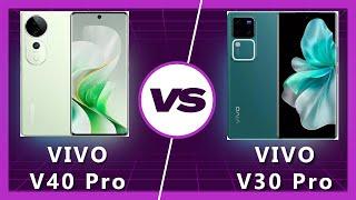 Vivo V40 Pro vs Vivo V30 Pro: A Detailed Comparison