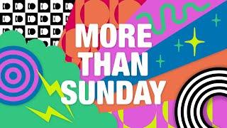 More Than Sunday // Part 2 // Jake Williams