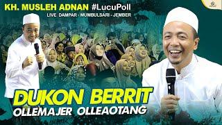 Dukon Berrit || KH. Musleh Adnan Terbaru 2024 Live Mumbulsari