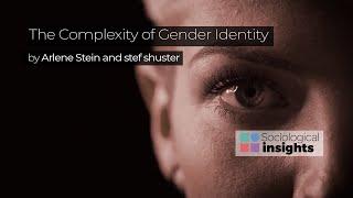 The Complexity of Gender Identity