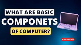 BASIC COMPONENTS OF COMPUTER - JOGI BABA TECHNOLOGY