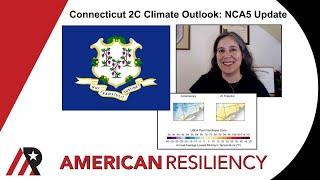 Connecticut 2C Climate Outlook: NCA5 Update