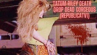 Tatum Riley Death | Drop Dead Gorgeous (RepublicaTV1)