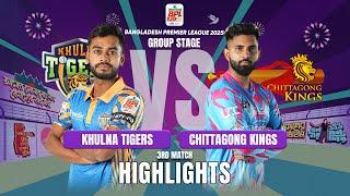 Khulna Tigers Takes on Chittagong Kings in EPIC BPL 2025 3rd Match Highlights